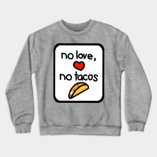 Framed No Love No Tacos Crewneck Sweatshirt